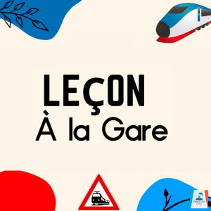 Leçon A la gare / Faire une réservation