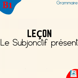 Subjonctif présent